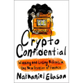 Crypto Confidential: Winning and Losing Millions in the New Frontier of Finance