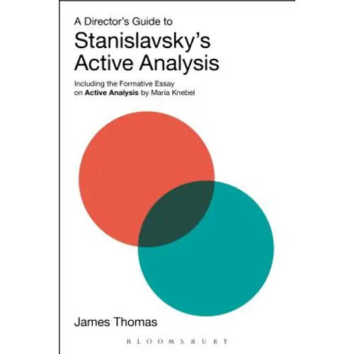 A Director's Guide to Stanislavsky's Active Analysis: Including the Formative Essay on Active Analysis by Maria Knebel