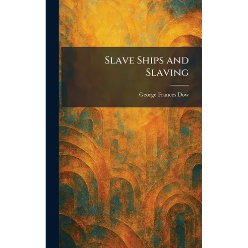 Slave Ships and Slaving