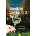 Uncorking the Physics of Wine: A Wine Tasting in 50 Experiments