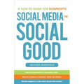 Social Media for Social Good: A How-To Guide for Nonprofits
