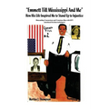 "Emmett Till Mississippi And Me" How His Life Inspired Me to Stand Up to Injustice: Dismantling Unconscious and Conscious Bias with EFT (emotional fre