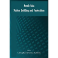 South Asia: Nation Building and Federalism
