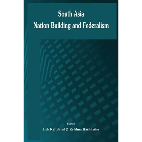 South Asia: Nation Building and Federalism