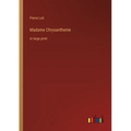 Madame Chrysantheme: in large print