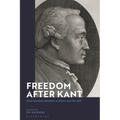 Freedom After Kant: From German Idealism to Ethics and the Self
