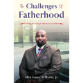 The Challenges of Fatherhood: Getting in your position as a Father