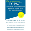 TX PACT Agriculture, Food, and Natural Resources: Grades 6-12 - Test Taking Strategies: TX PACT 772 Exam - Free Online Tutoring - New 2020 Edition - T