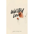Wasted Love