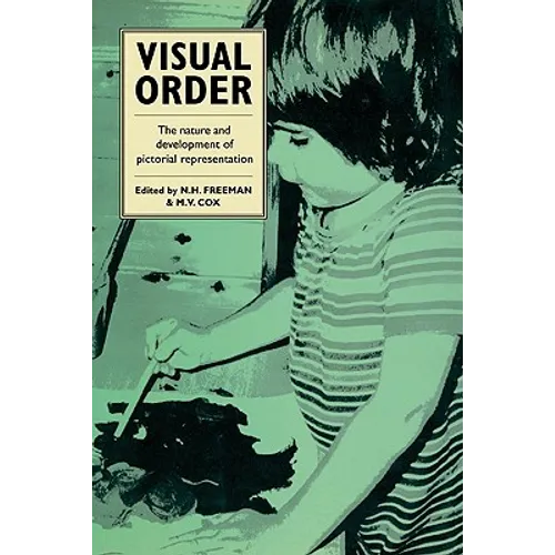 Visual Order: The Nature and Development of Pictorial Representation