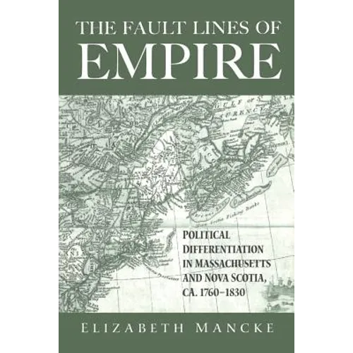 The Fault Lines of Empire: Political Differentiation in Massachusetts and Nova Scotia, 1760-1830