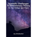 The Scientific Challenges to Evolutionary Theory - Pre-Launch: How these Challenges Affect Religion