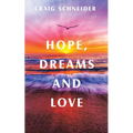Hope, Dreams and Love