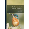 A Manual of Ornithology