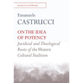 On the Idea of Potency: Juridical and Theological Roots of the Western Cultural Tradition