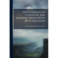 Anglo-American Literature and Manners, From the Fr. [By D. Macleod]