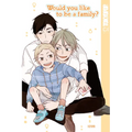 Would You Like to Be a Family?