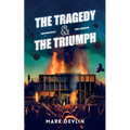 The Tragedy & The Triumph
