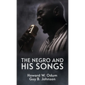 The Negro and His Songs: A Study of Typical Negro Songs in the South Hardcover