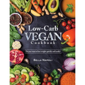 Low-Carb Vegan Cookbook: Do you want to lose weight quickly and easily?