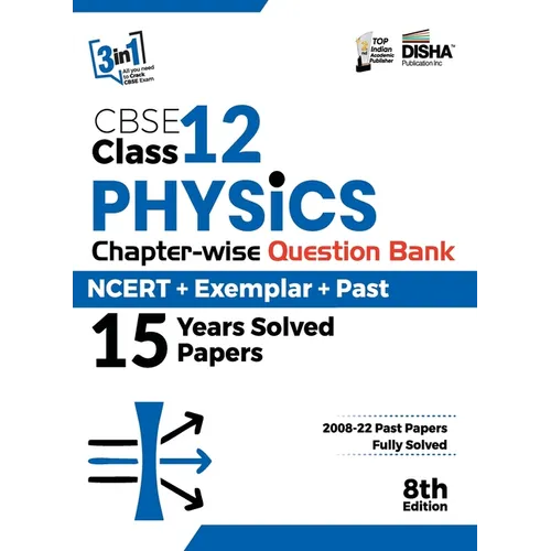 CBSE Class 12 Physics Chapter-wise Question Bank - NCERT ] Exemplar + PAST 15 Years Solved Papers 8th Edition