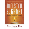 Meister Eckhart: A Mystic-Warrior for Our Times