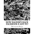 How Hacker's Hack Facebook & any Pc?