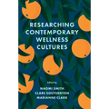 Researching Contemporary Wellness Cultures