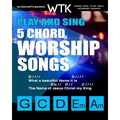 Play and Sing 5-Chord Worship Songs: For Guitar and Piano (Play and Sing by WorshiptheKing)