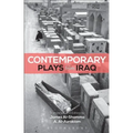 Contemporary Plays from Iraq: A Cradle; A Strange Bird on Our Roof; Cartoon Dreams; Ishtar in Baghdad; Me, Torture, and Your Love; Romeo and Juliet in
