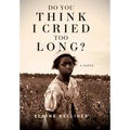 Do You Think I Cried Too Long?