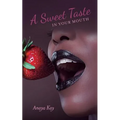 A Sweet Taste in Your Mouth