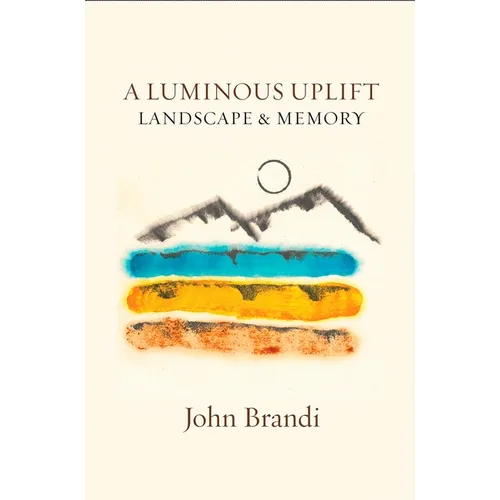 A Luminous Uplift, Landscape & Memory