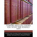 Tumors and Cell Phone Use: What the Science Says