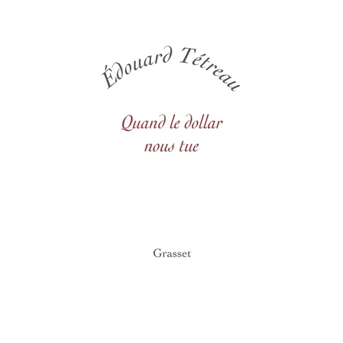 Quand le dollar nous tue