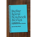 Stellar Spiral Notebook Stories: A Collection of Inspirational Short Stories