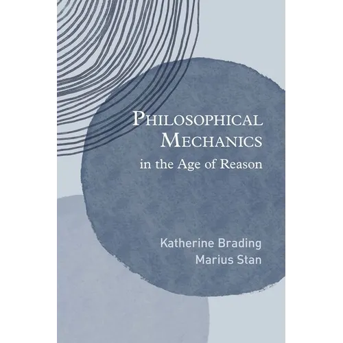 Philosophical Mechanics in the Age of Reason