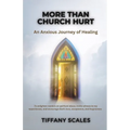 More Than Church Hurt: An Anxious Journey of Healing