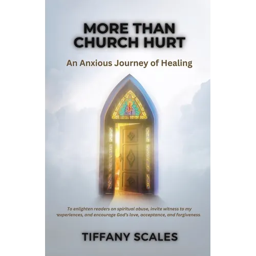 More Than Church Hurt: An Anxious Journey of Healing