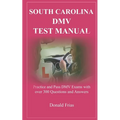 South Carolina DMV Test Manual: Practice and Pass DMV Exams with over 300 Questions and Answers
