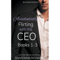 Billionaire Romance - Accidentally Flirting with the CEO Books 1-3