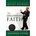 Rediscovering Faith: Understanding the Nature of Kingdom Living