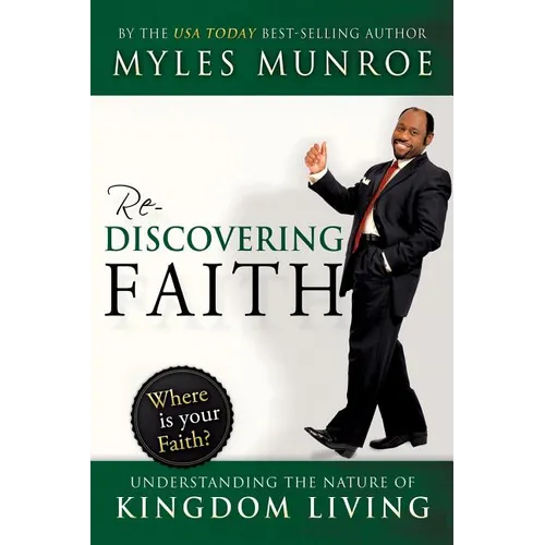 Rediscovering Faith: Understanding the Nature of Kingdom Living