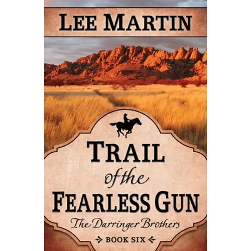 Trail of the Fearless Gun: The Darringer Brothers Book Six