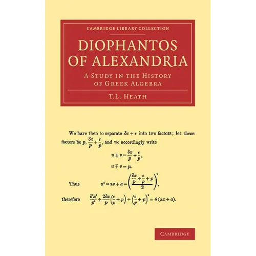 Diophantos of Alexandria: A Study in the History of Greek Algebra
