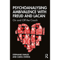Psychoanalysing Ambivalence with Freud and Lacan: On and Off the Couch
