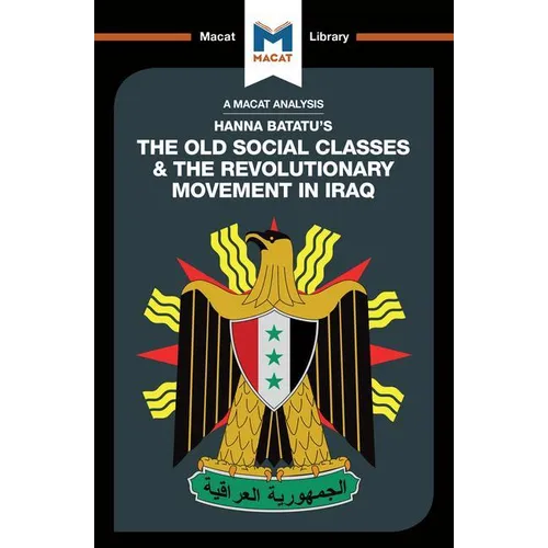 An Analysis of Hanna Batatu's the Old Social Classes and the Revolutionary Movements of Iraq