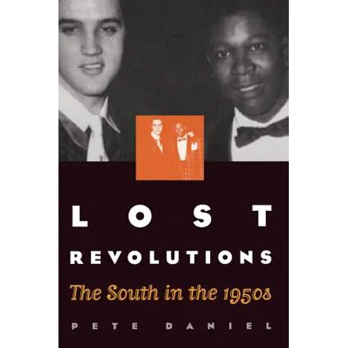 Lost Revolutions: The South in the 1950s