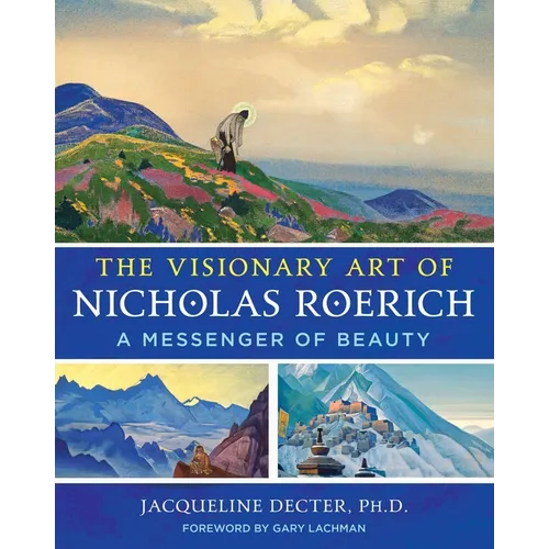 The Visionary Art of Nicholas Roerich: A Messenger of Beauty