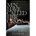 Men Have Called Her Crazy: A Memoir